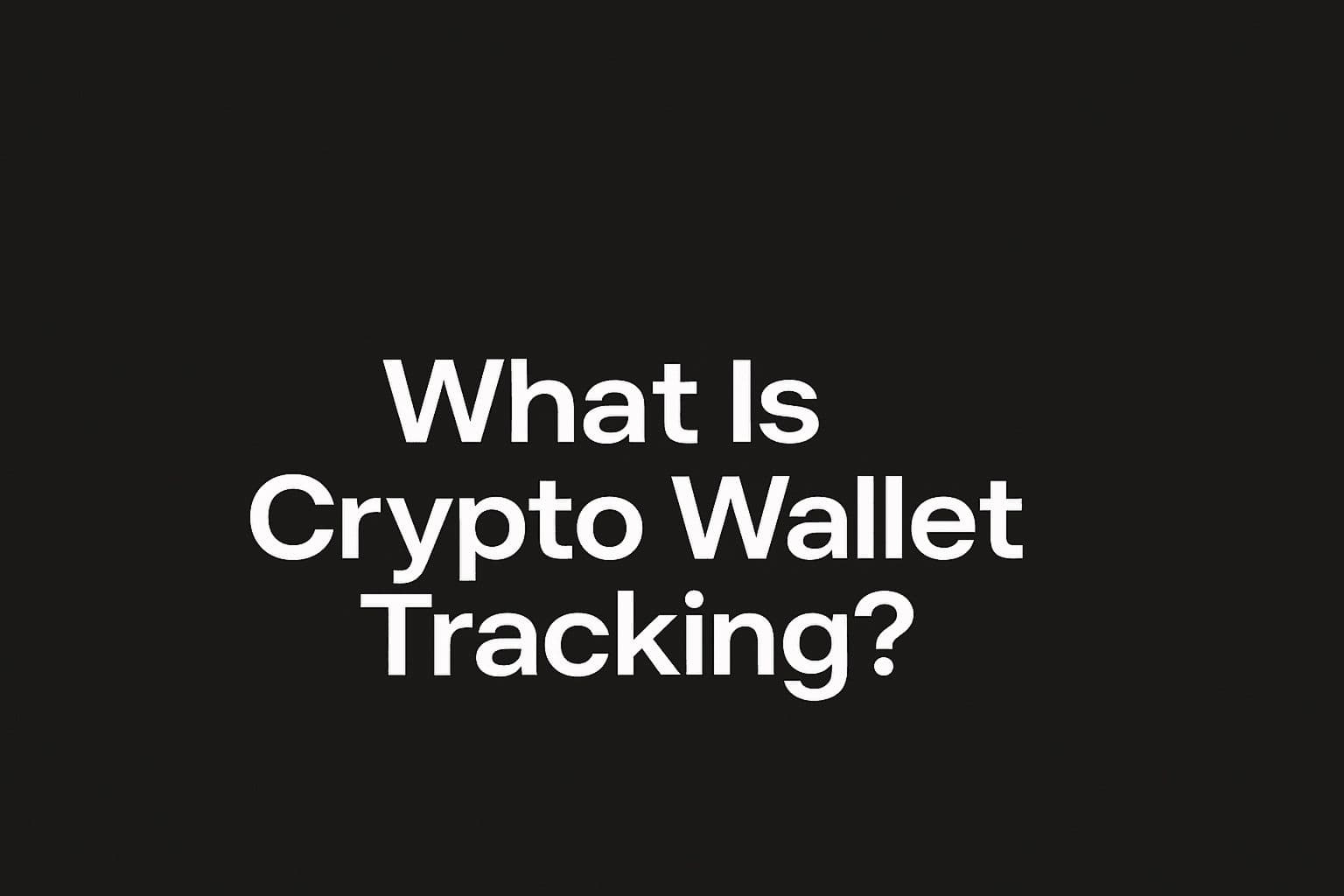 How to Track Crypto Wallets: Connect or Import Addresses, Monitor Portfolio, and Track Multiple Wallets (Including NFTs)